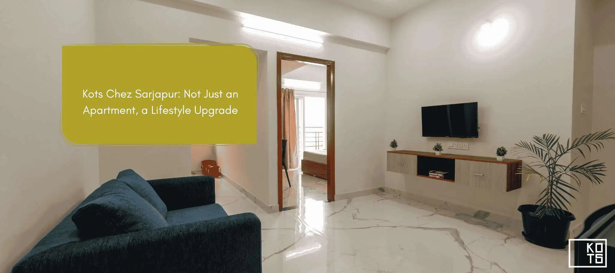 Kots Chez Sarjapur: Not Just an Apartment, a Lifestyle Upgrade