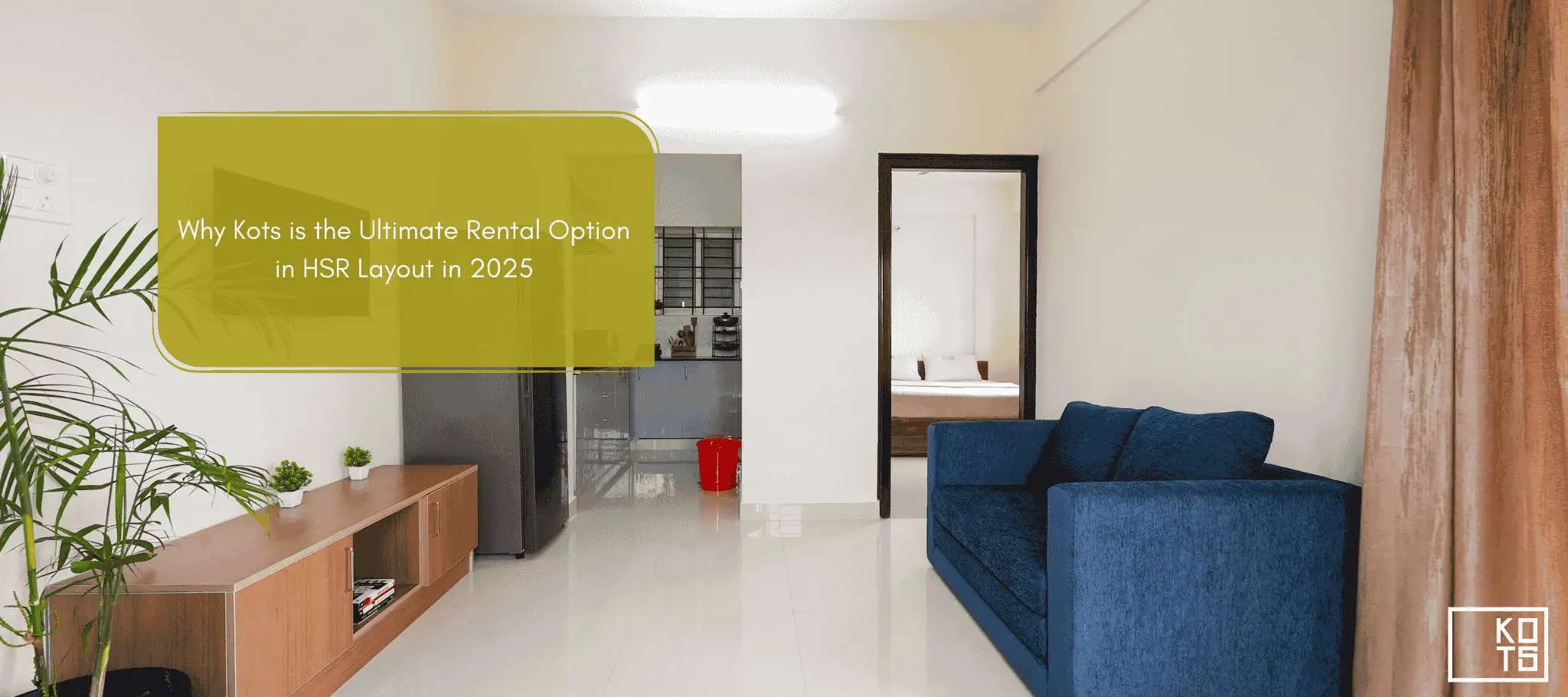 Why Kots is the Ultimate Rental Option in HSR Layout in 2025