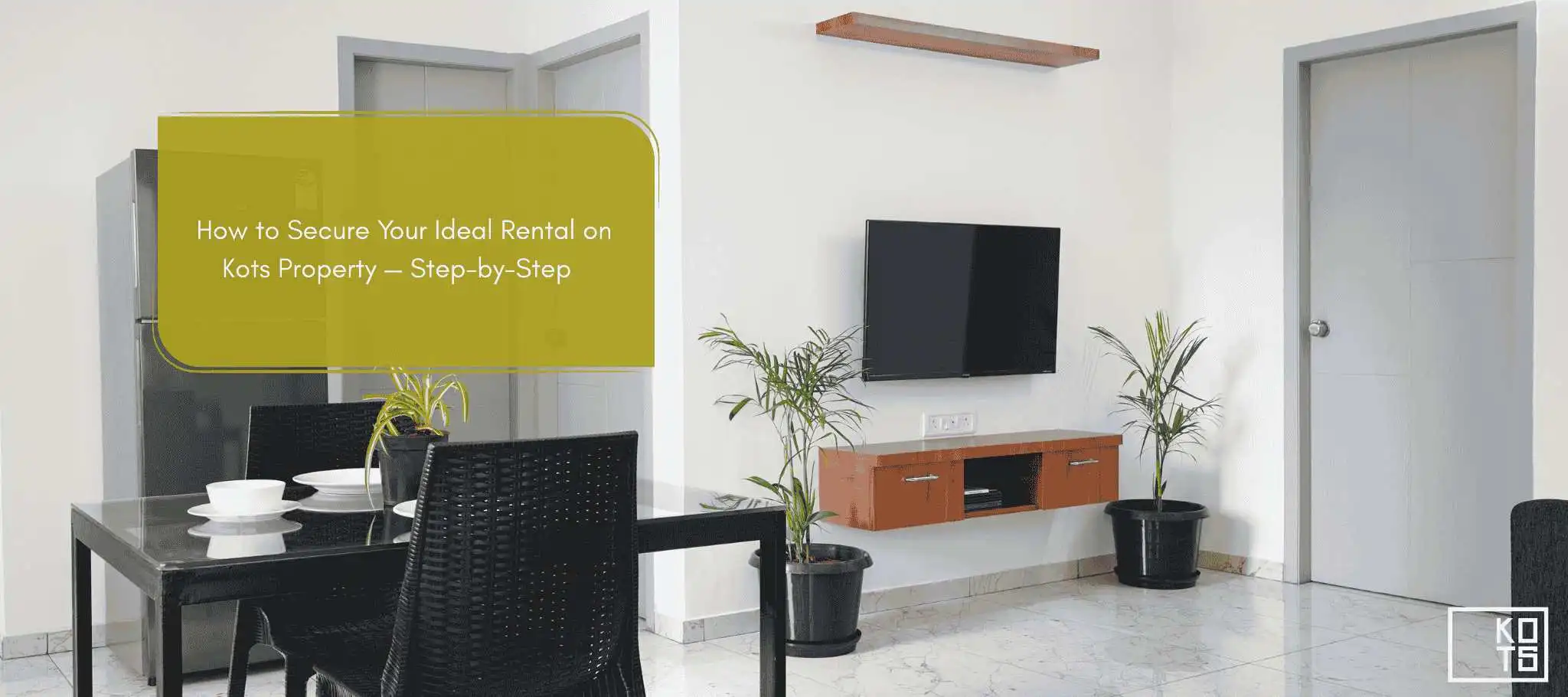 How to Secure Your Ideal Rental on Kots Property — Step-by-Step